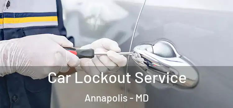 Car Lockout Service Annapolis - MD