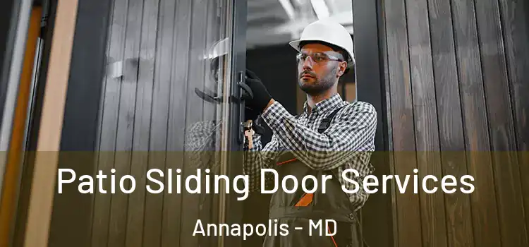Patio Sliding Door Services Annapolis - MD